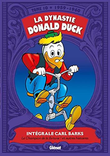 La dynastie Donald Duck, Tome 10 :: 1959/1960 - Le champion de la fortune et autres histoires von GLENAT